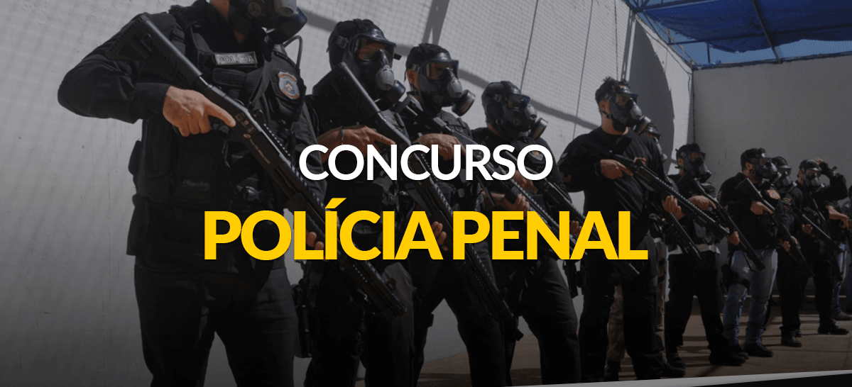 Tudo sobre o concurso da Polícia Penal com 726 vagas imediatas e salario de R$ 6 mil