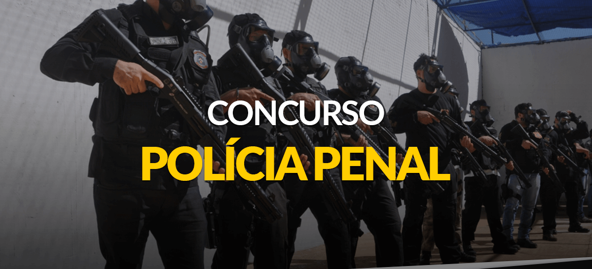 Tudo que você precisa saber sobre o Concurso para Polícia Penal de