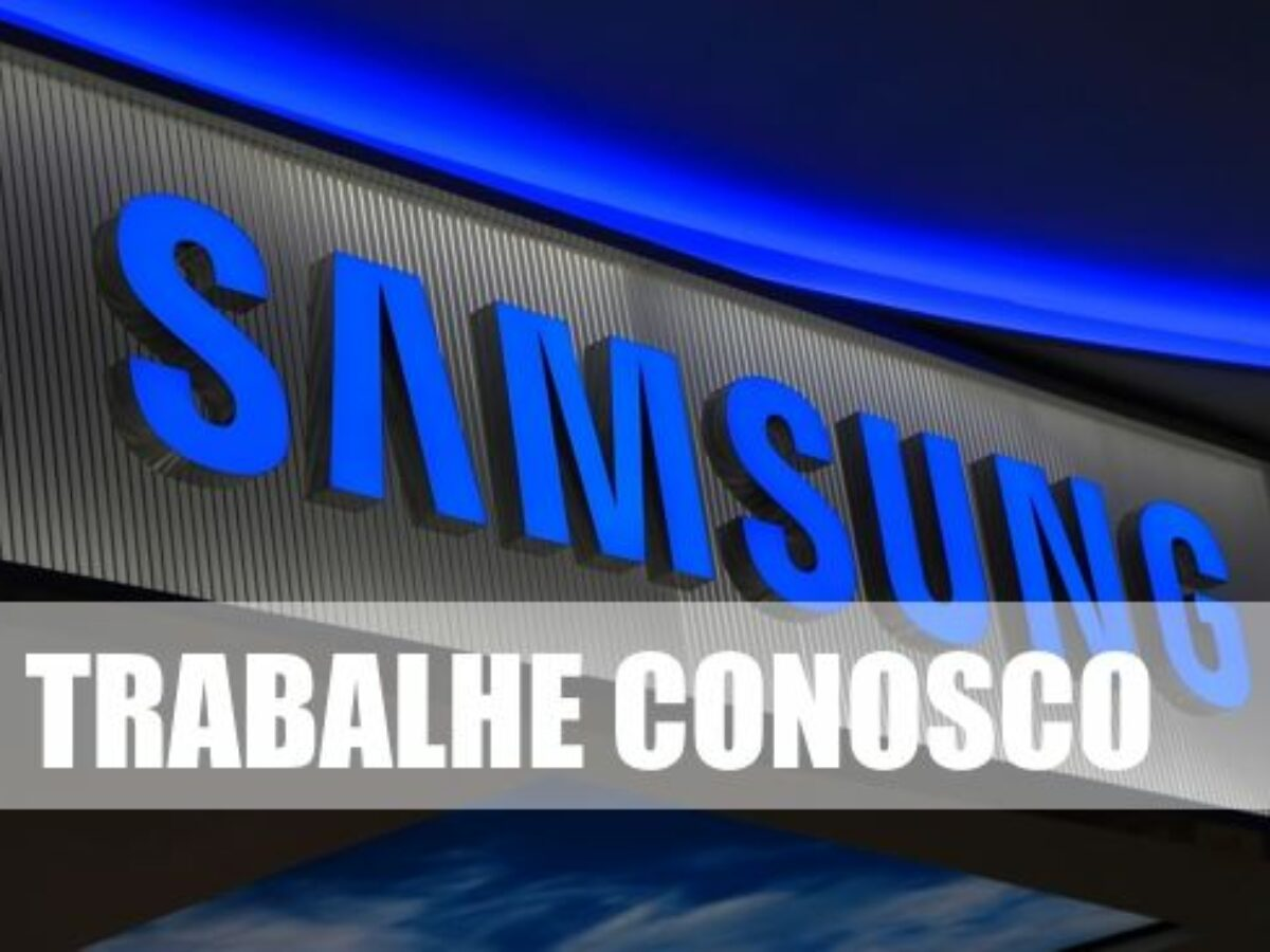 Samsung Trabalhe Conosco: como enviar currículo para vagas abertas