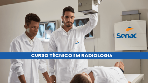 Curso de Radiologia Senac: como funciona, vagas, inscrições e mais